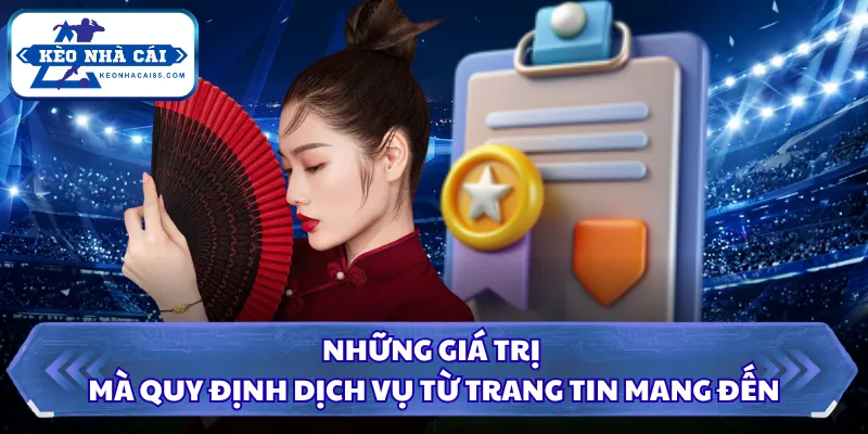 Những giá trị mà quy định dịch vụ từ trang tin mang đến