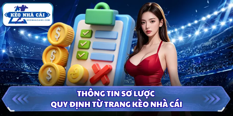 Thông tin sơ lược quy định từ trang Kèo Nhà Cái