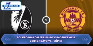 Soi kèo nhà cái Freiburg vs Motherwell
