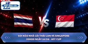 Soi Kèo Nhà Cái Thái Lan Vs Singapore Lúc 20H00 Ngày 18/08 - AFF Cup 2026 11 Soi kèo nhà cái Thái Lan vs Singapore